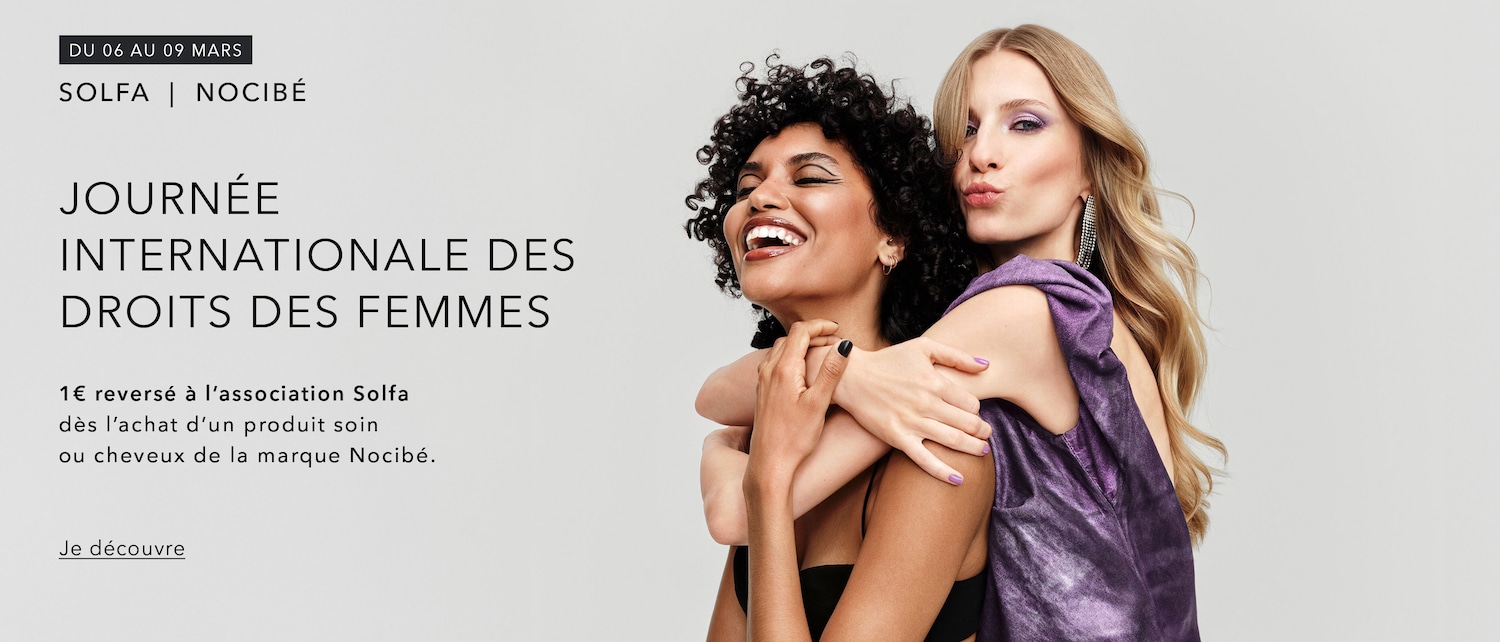 Célébrez la Journée Internationale des Droits des Femmes du 6 au 9 mars chez Solfa et Nocibé : 1€ reversé à l'association Solfa pour chaque produit soin ou cheveux Nocibé acheté. Découvrez-en plus !