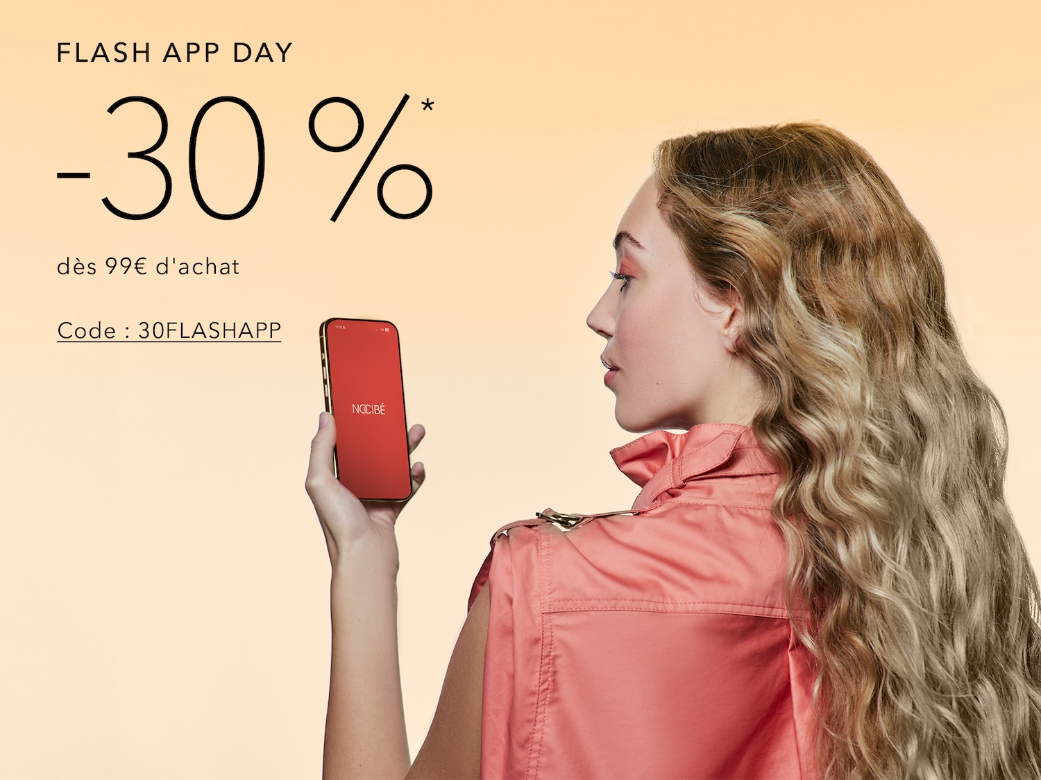 C'est le jour de l'application flash ! Obtenez -30% sur vos achats dès 99€ avec le code 30FLASHAPP.